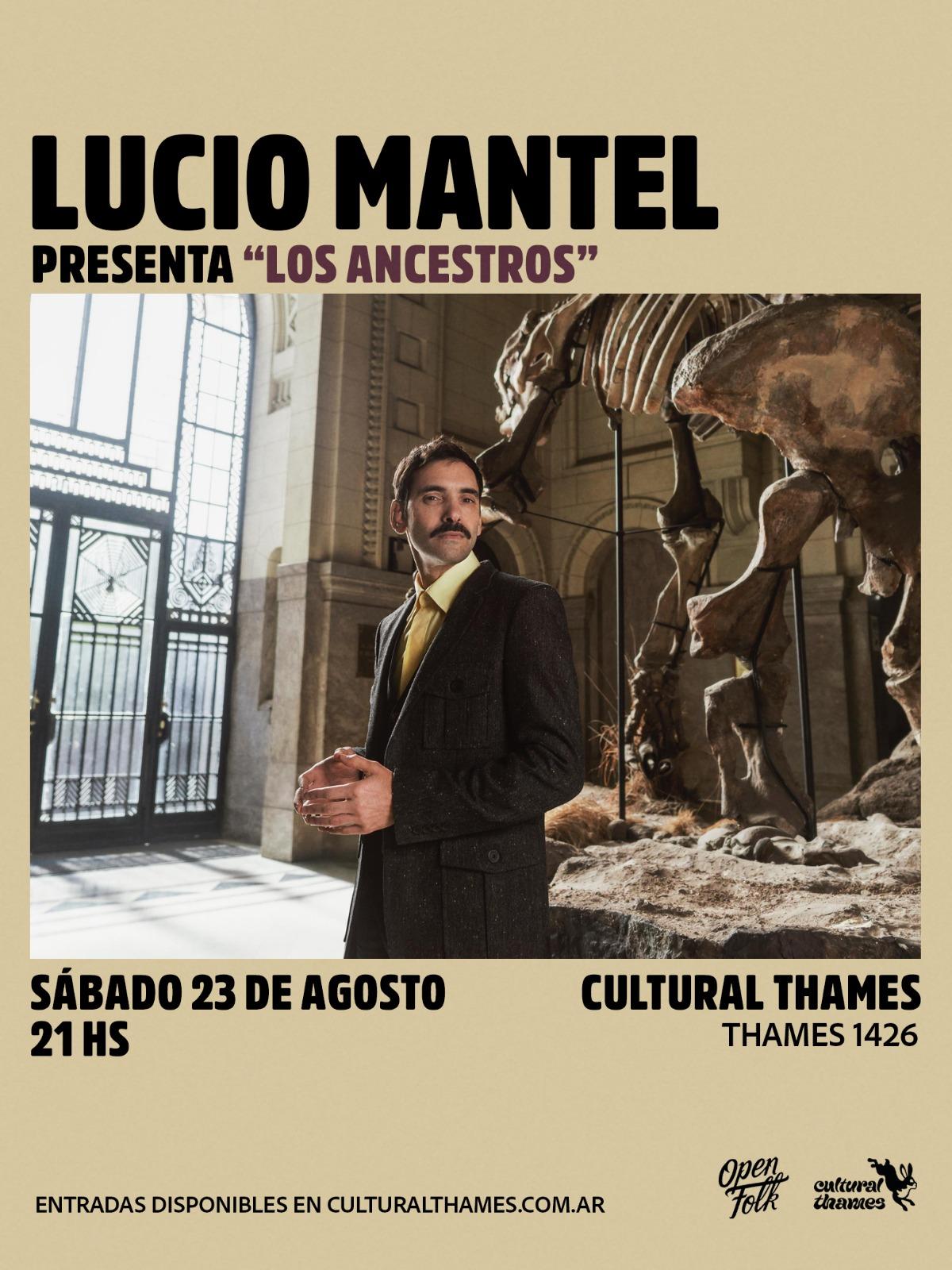 Lucio Mantel presenta Los ancestros